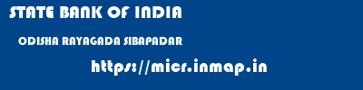 STATE BANK OF INDIA  ODISHA RAYAGADA SIBAPADAR   micr code